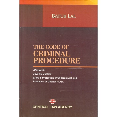 Central Law Agency's Code Of Criminal Procedure (Cr. P.C) For BSL & LL.B by Adv. Batuk Lal